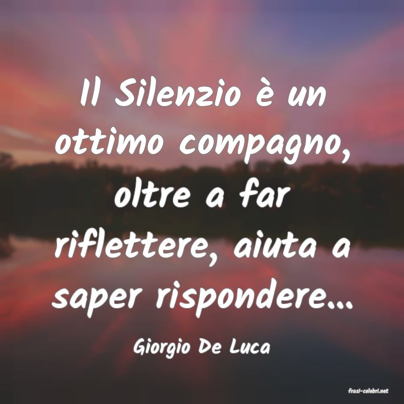 frasi di  Giorgio De Luca
