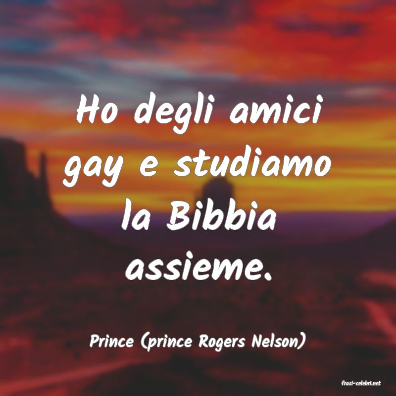 frasi di  Prince (prince Rogers Nelson)
