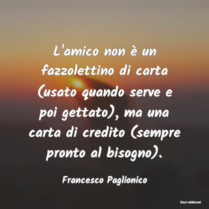 frasi di  Francesco Paglionico
