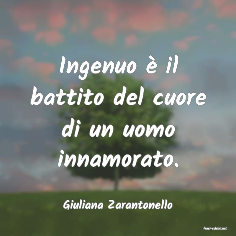 frasi di  Giuliana Zarantonello
