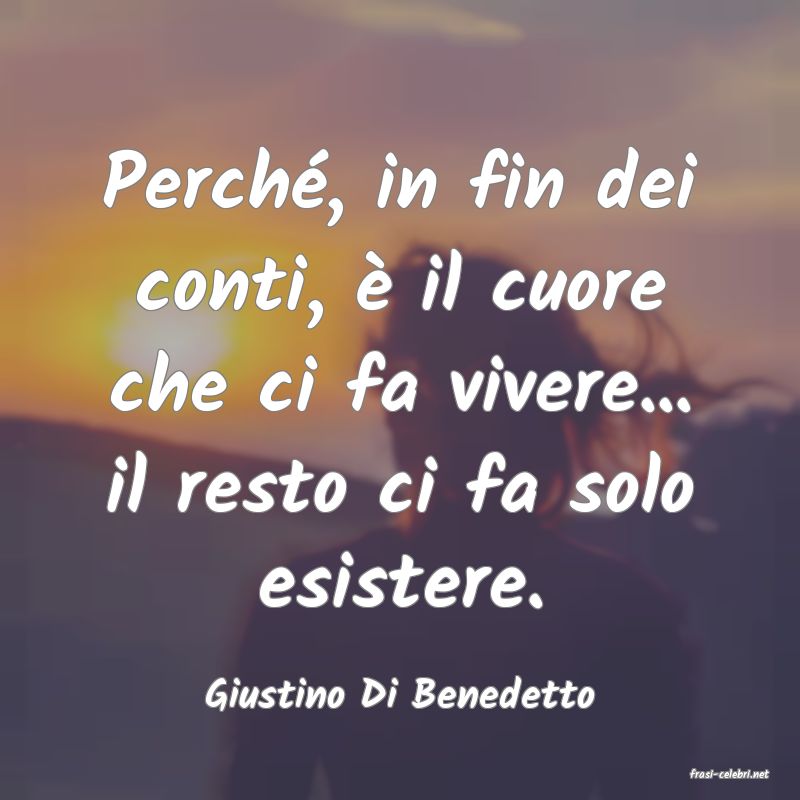 frasi di  Giustino Di Benedetto
