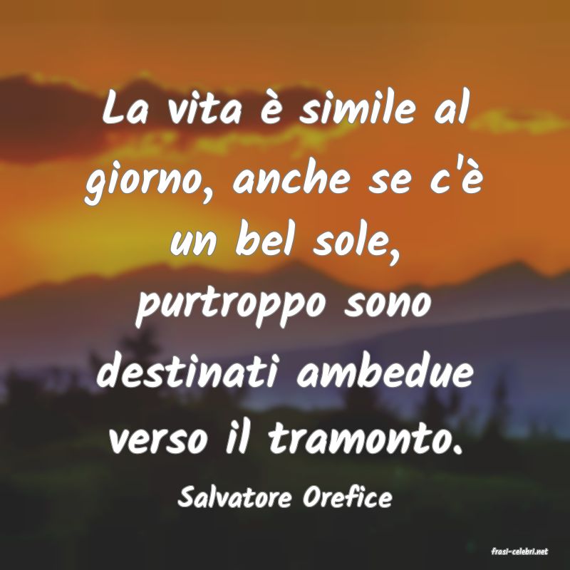 frasi di  Salvatore Orefice
