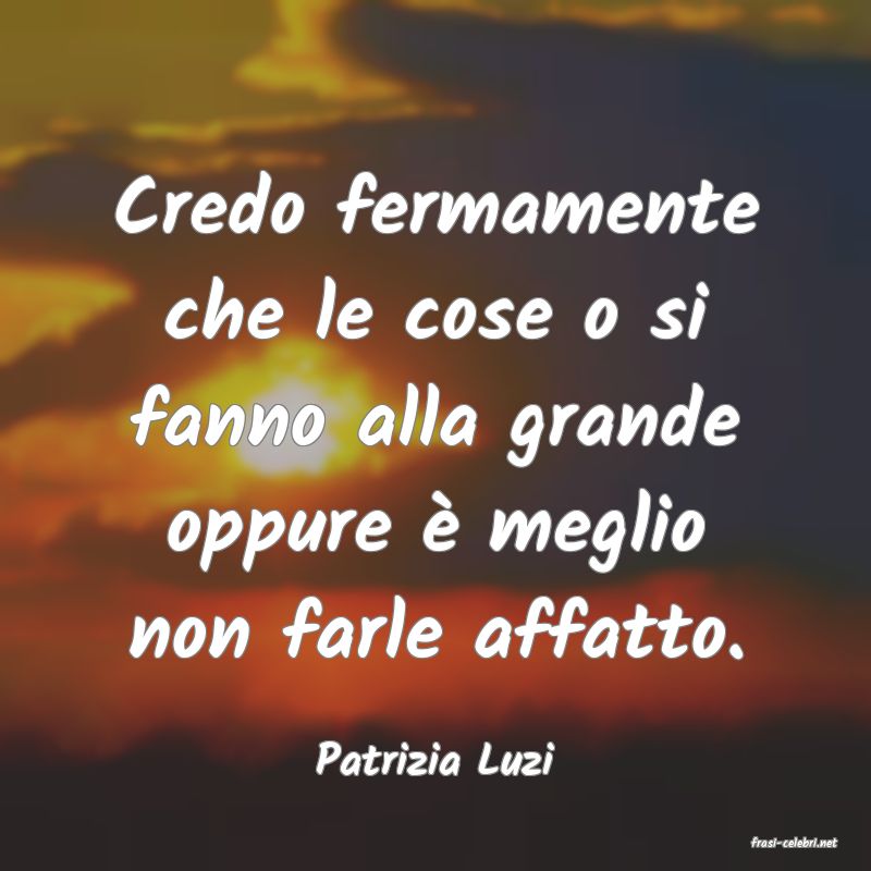 frasi di  Patrizia Luzi
