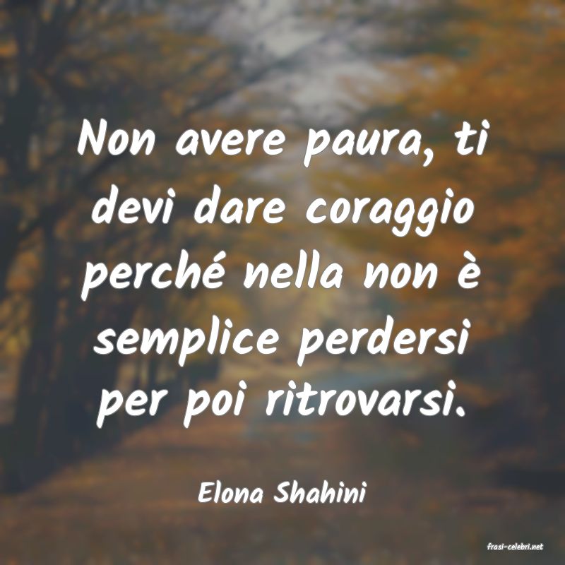 frasi di  Elona Shahini
