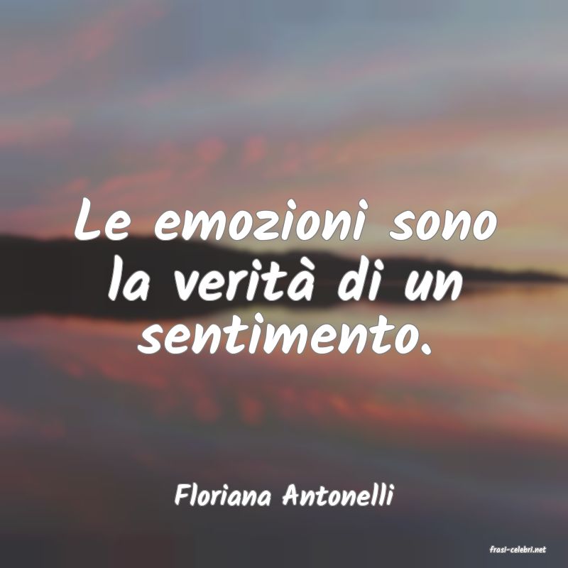 frasi di  Floriana Antonelli
