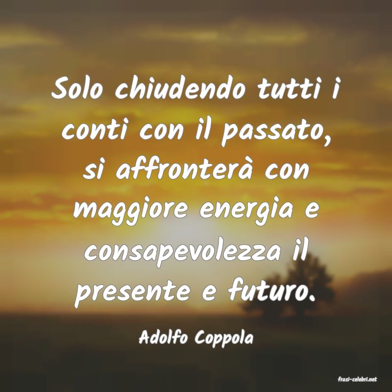 frasi di  Adolfo Coppola
