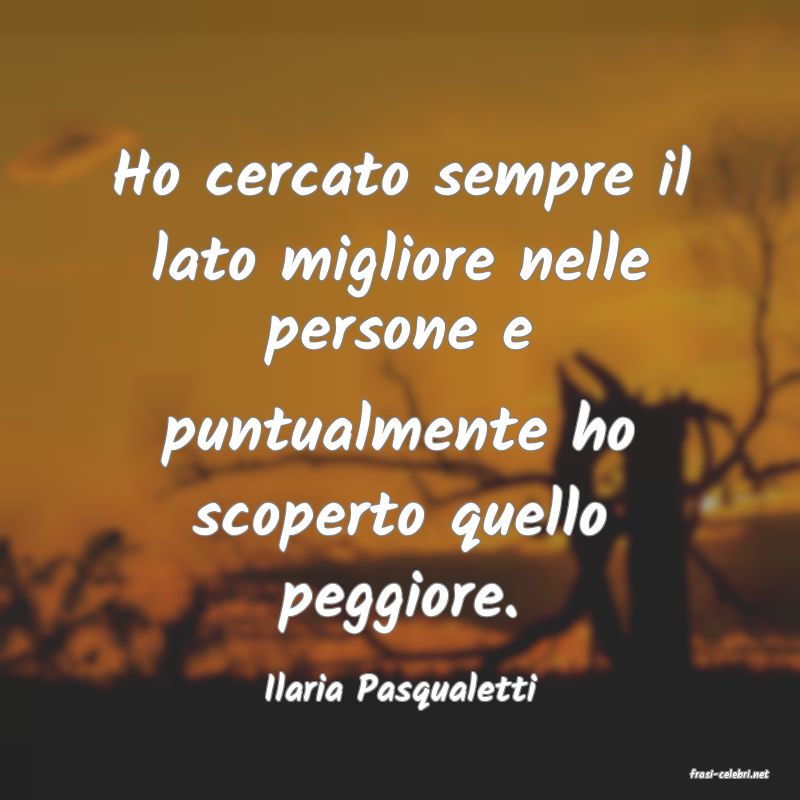 frasi di  Ilaria Pasqualetti
