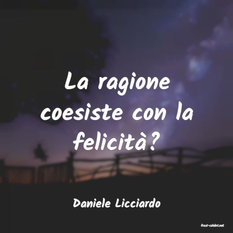 frasi di  Daniele Licciardo
