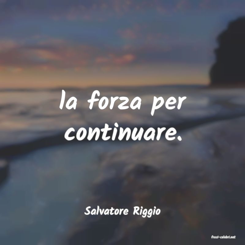 frasi di  Salvatore Riggio
