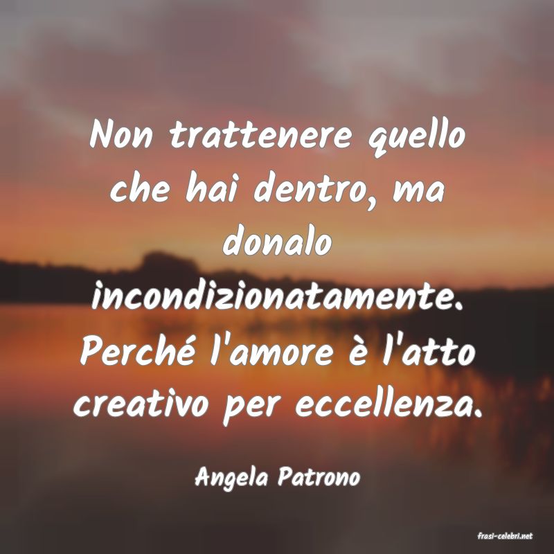 frasi di  Angela Patrono
