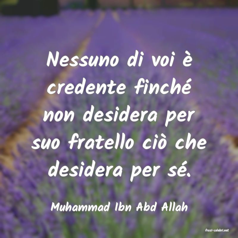 frasi di  Muhammad Ibn Abd Allah
