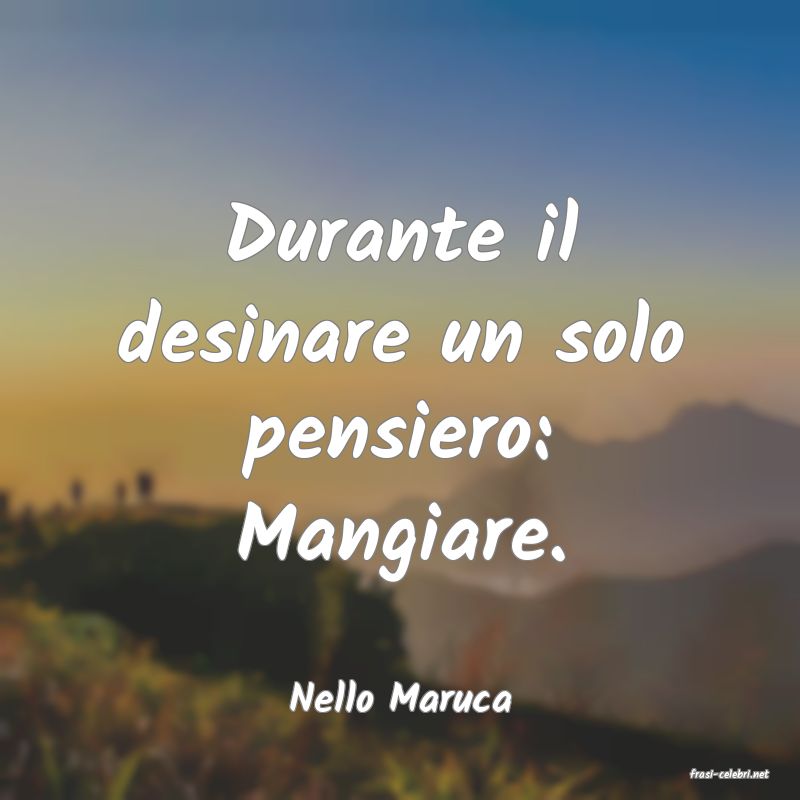 frasi di  Nello Maruca
