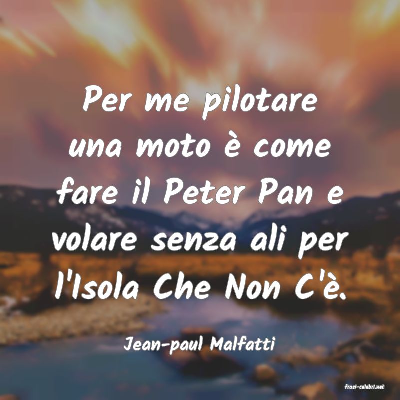 frasi di  Jean-paul Malfatti
