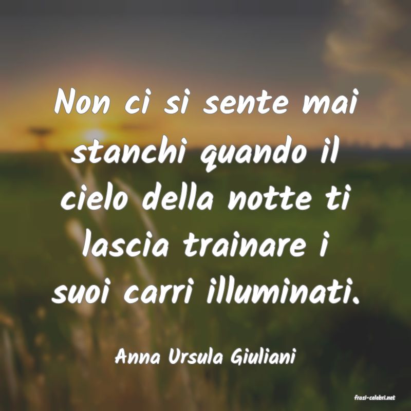 frasi di  Anna Ursula Giuliani
