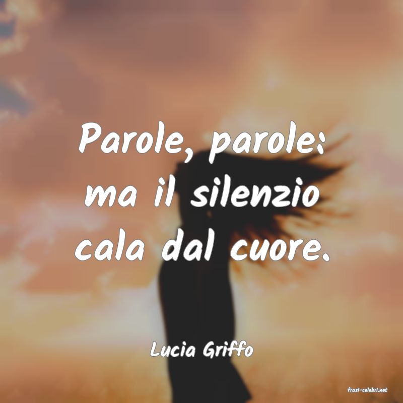 frasi di  Lucia Griffo
