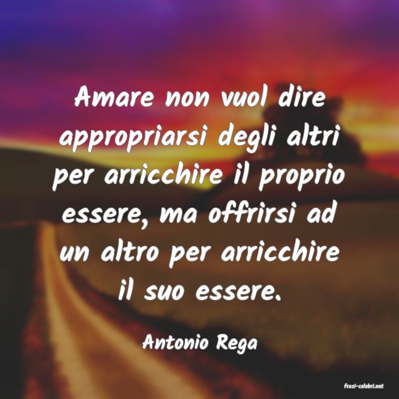 frasi di  Antonio Rega
