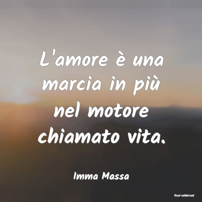 frasi di  Imma Massa
