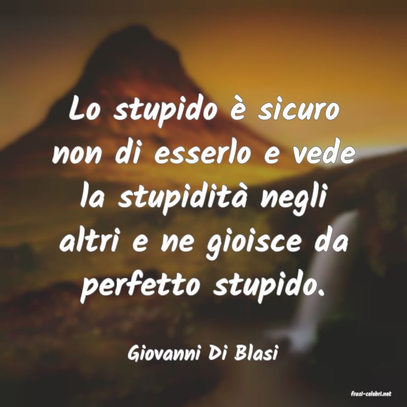 frasi di  Giovanni Di Blasi
