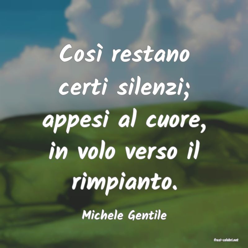 frasi di  Michele Gentile
