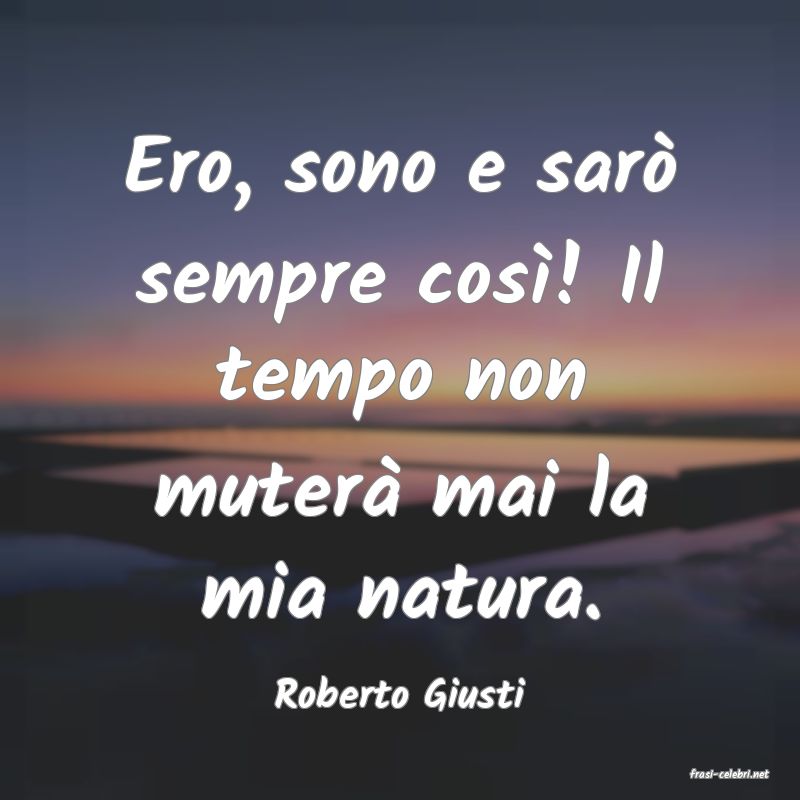 frasi di  Roberto Giusti
