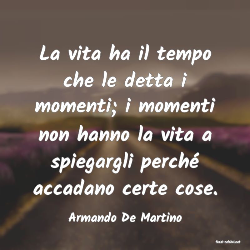 frasi di  Armando De Martino
