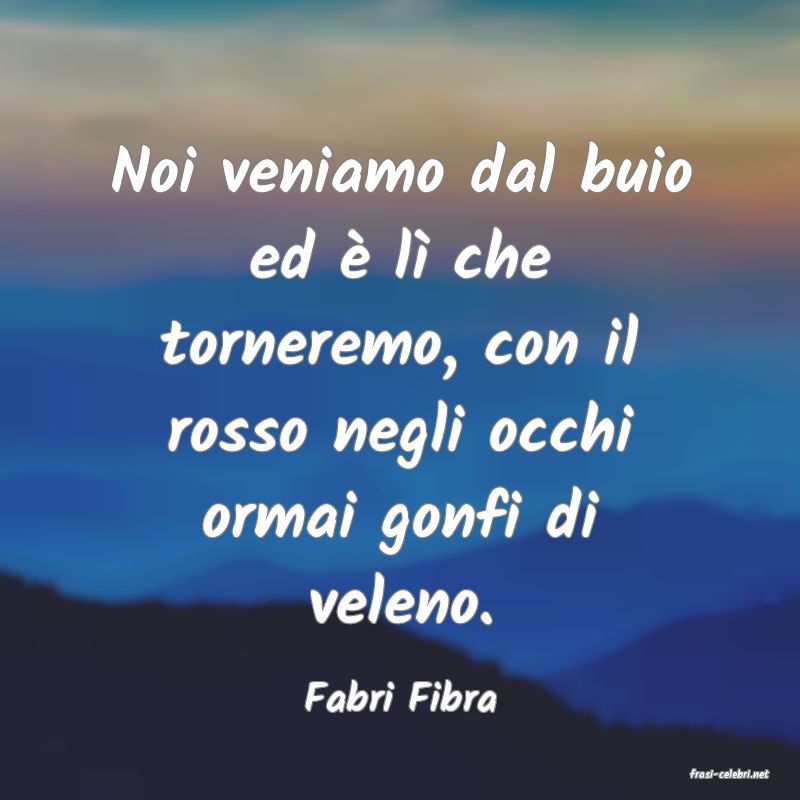 frasi di  Fabri Fibra
