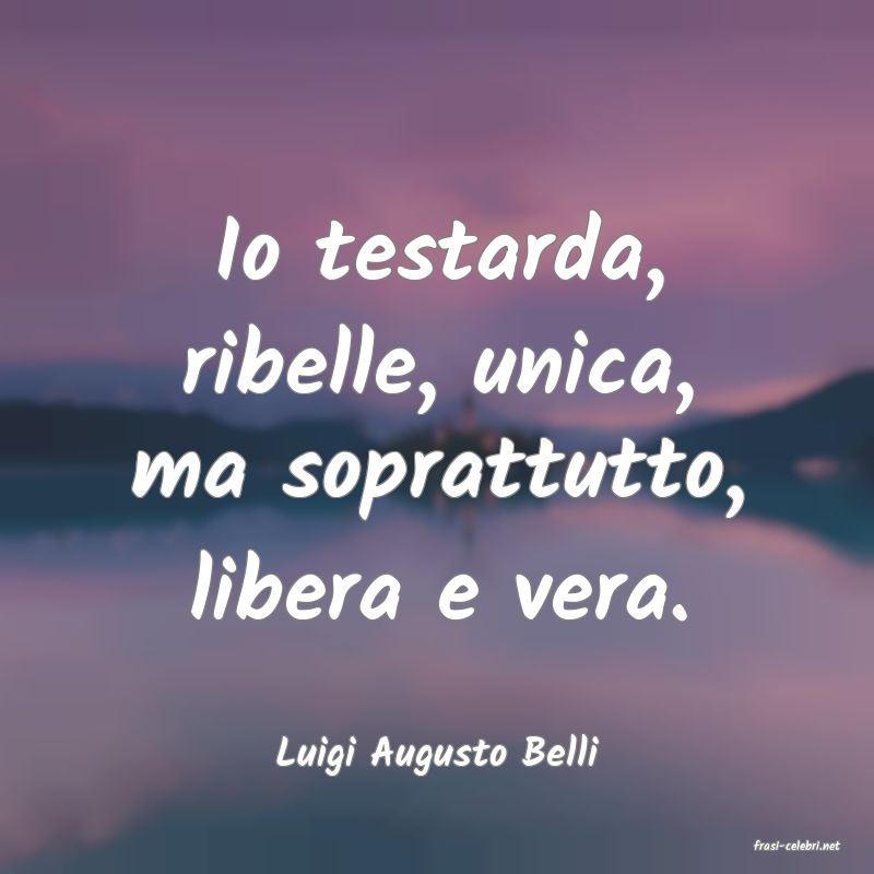 frasi di  Luigi Augusto Belli
