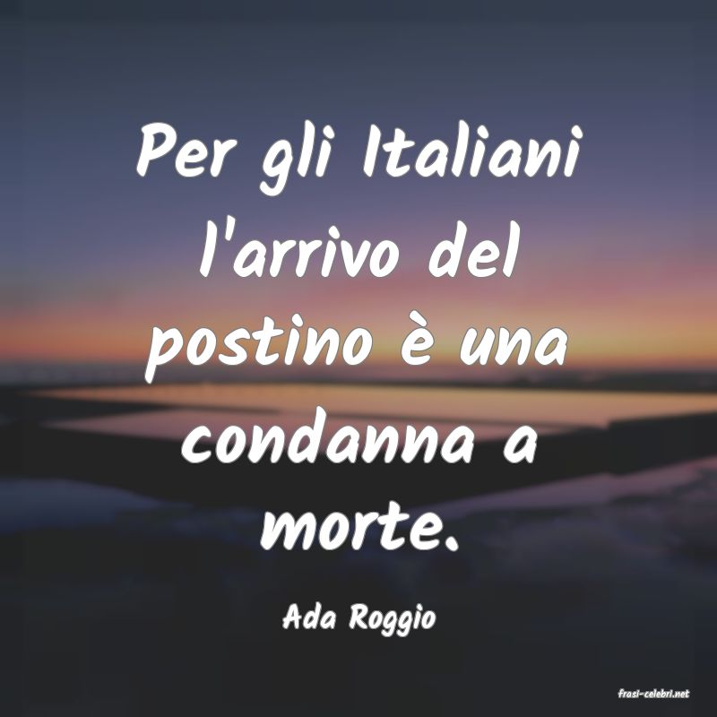 frasi di  Ada Roggio
