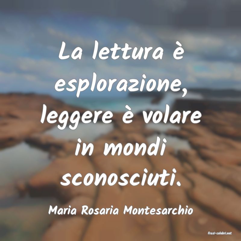 frasi di  Maria Rosaria Montesarchio
