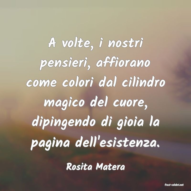 frasi di  Rosita Matera
