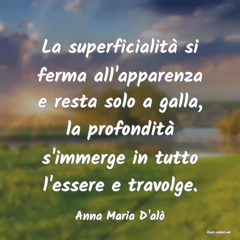 frasi di Anna Maria D'al