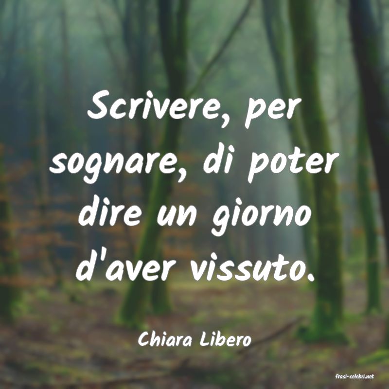 frasi di  Chiara Libero
