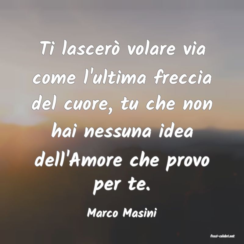 frasi di  Marco Masini
