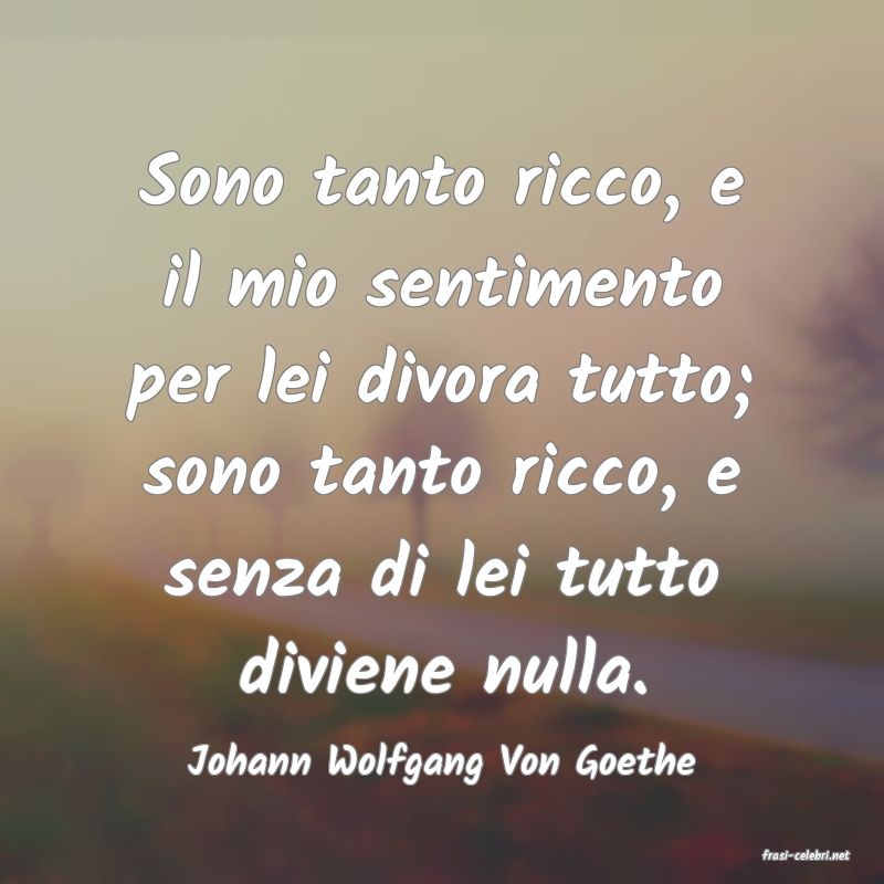 frasi di  Johann Wolfgang Von Goethe
