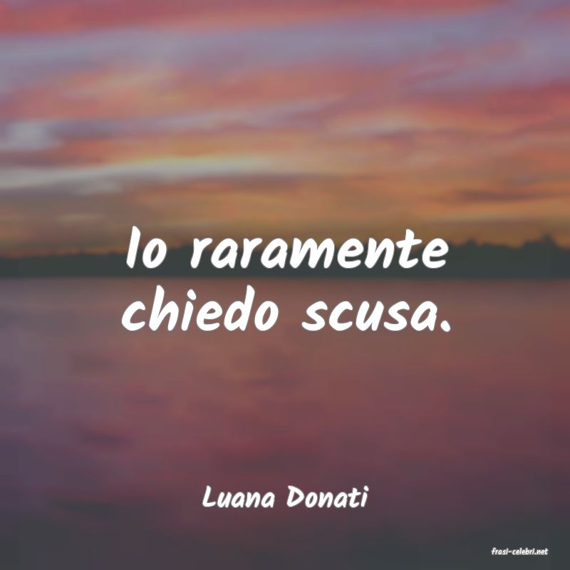 frasi di  Luana Donati
