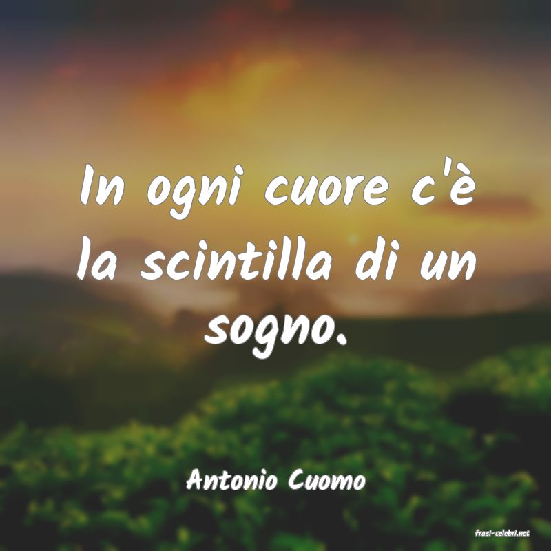 frasi di  Antonio Cuomo
