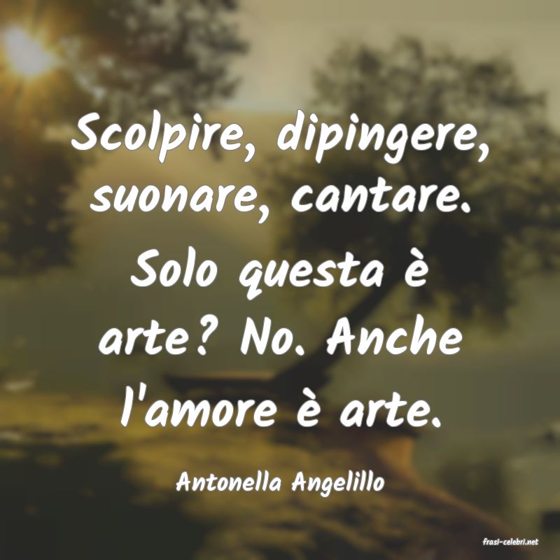 frasi di  Antonella Angelillo
