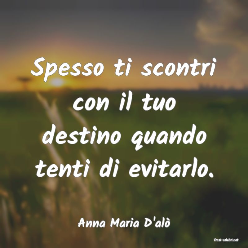 frasi di Anna Maria D'al