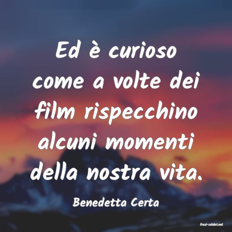 frasi di  Benedetta Certa
