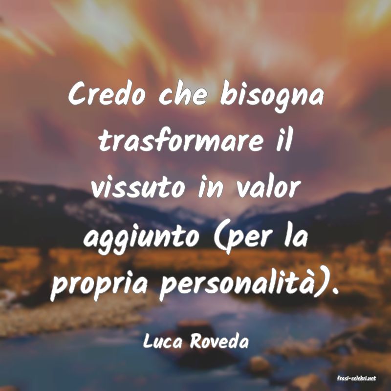 frasi di  Luca Roveda
