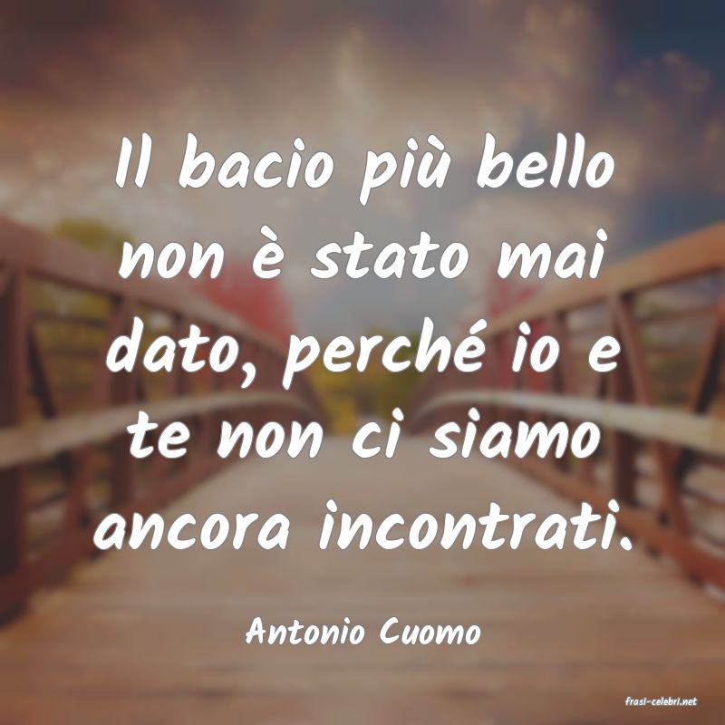 frasi di  Antonio Cuomo
