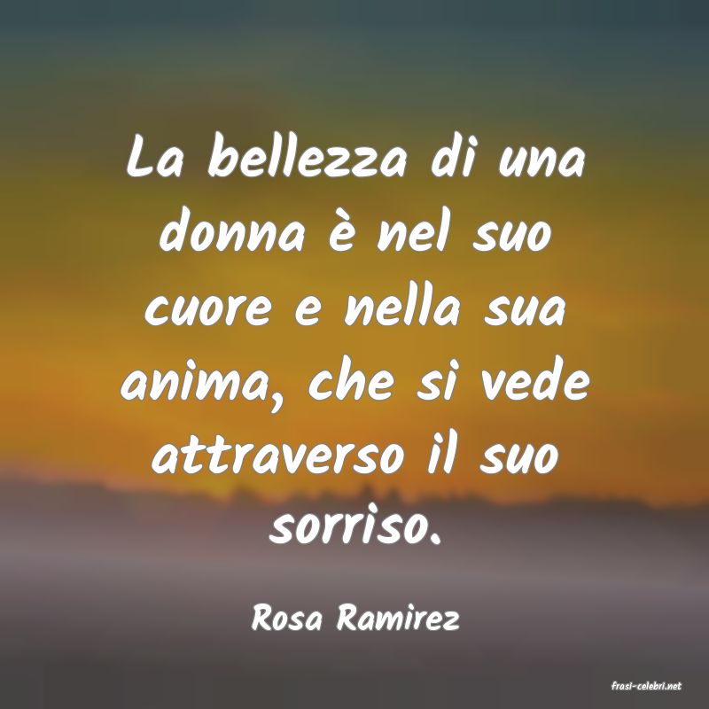 frasi di  Rosa Ramirez
