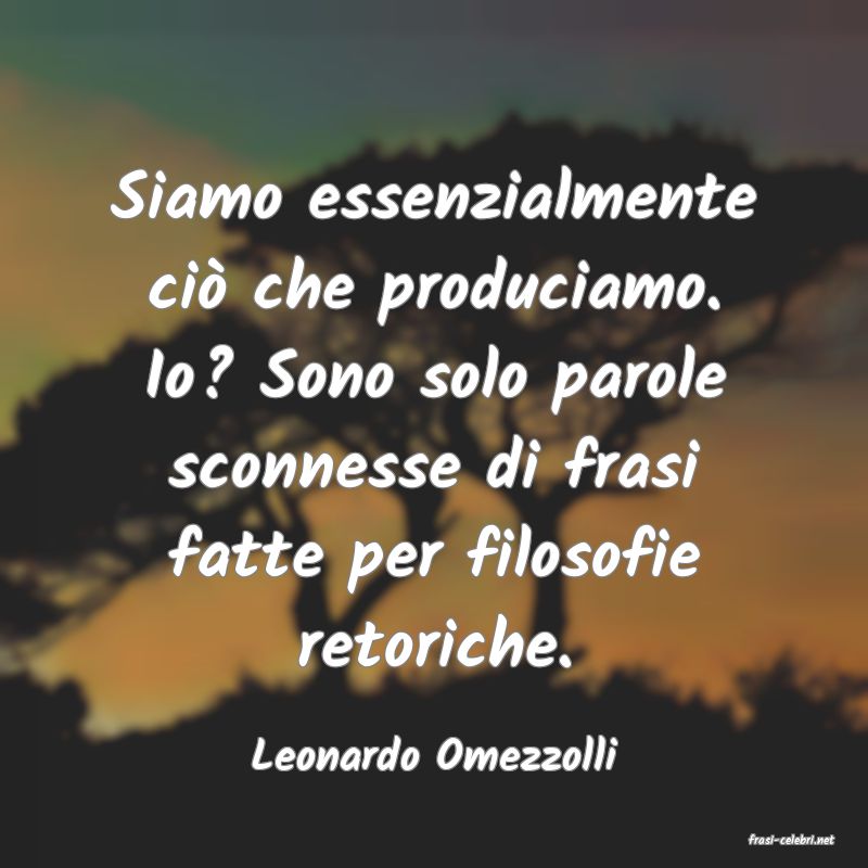 frasi di  Leonardo Omezzolli
