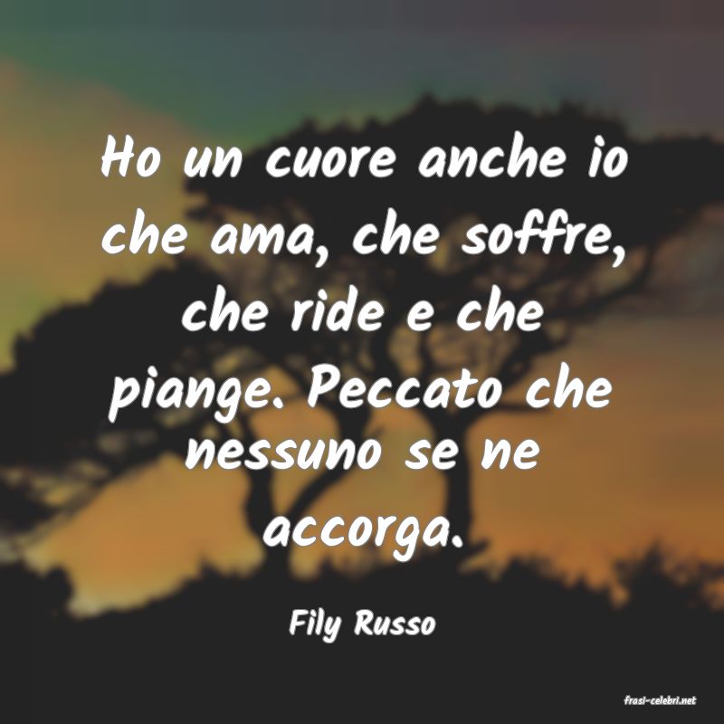 frasi di  Fily Russo
