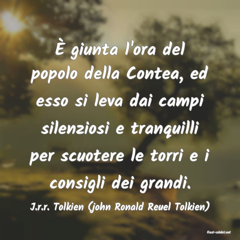 frasi di  J.r.r. Tolkien (john Ronald Reuel Tolkien)
