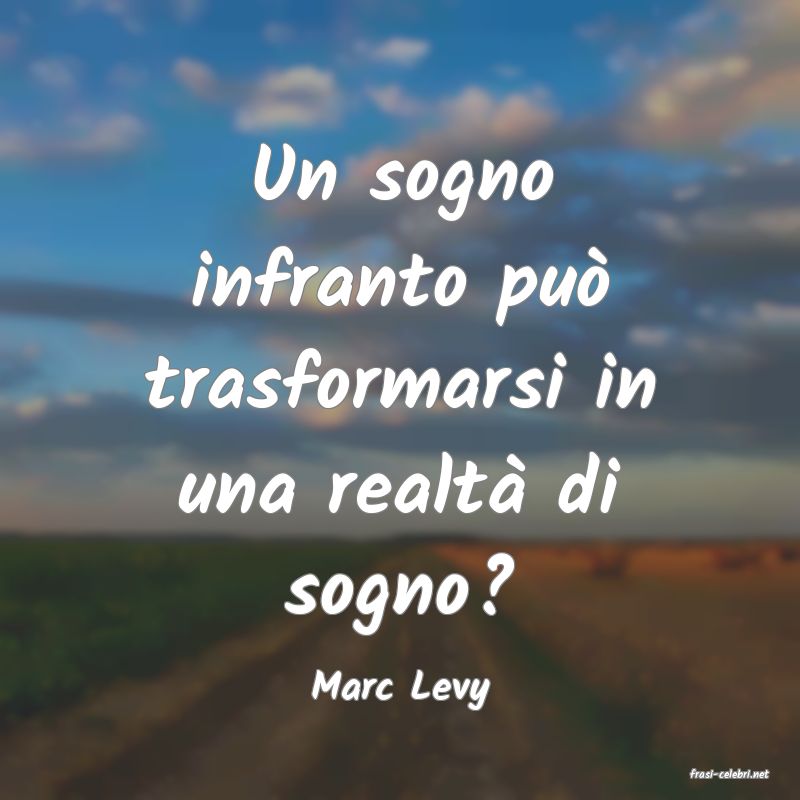 frasi di  Marc Levy
