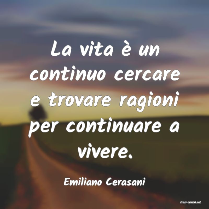 frasi di  Emiliano Cerasani
