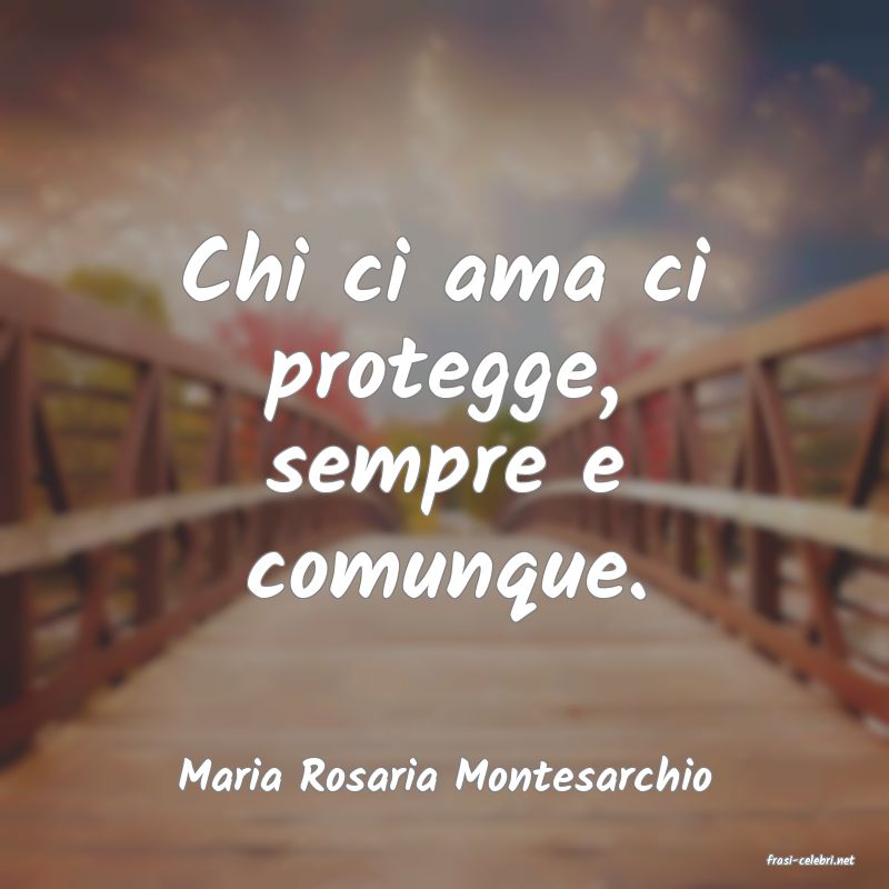 frasi di  Maria Rosaria Montesarchio
