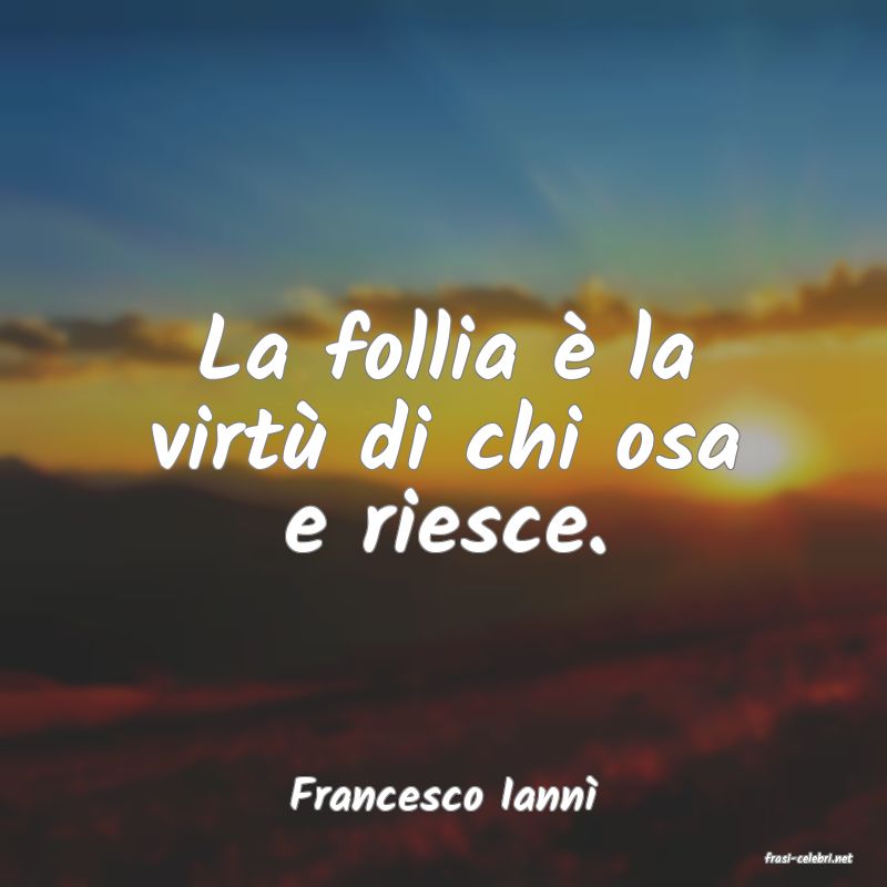 frasi di Francesco Iann