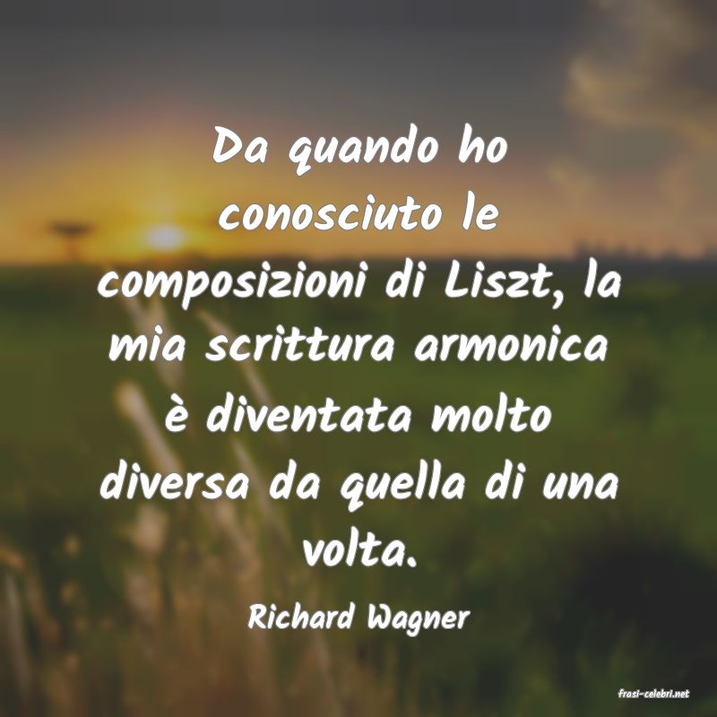 frasi di  Richard Wagner
